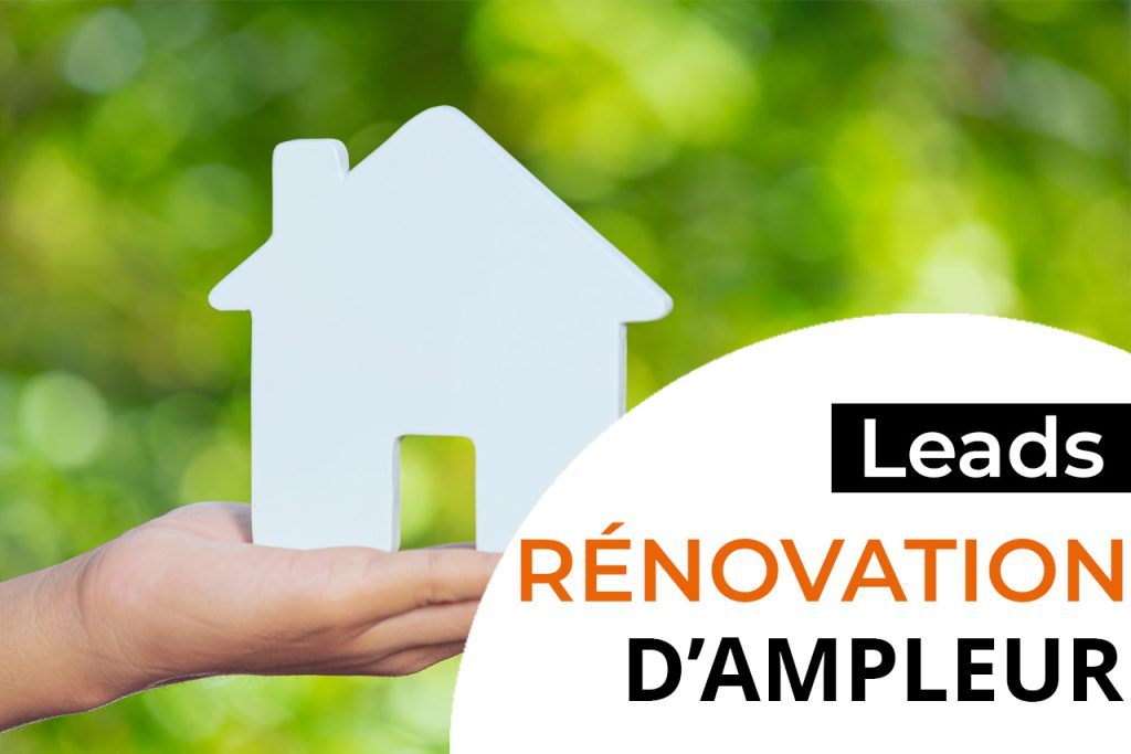 achat leads rénovation d'ampleur