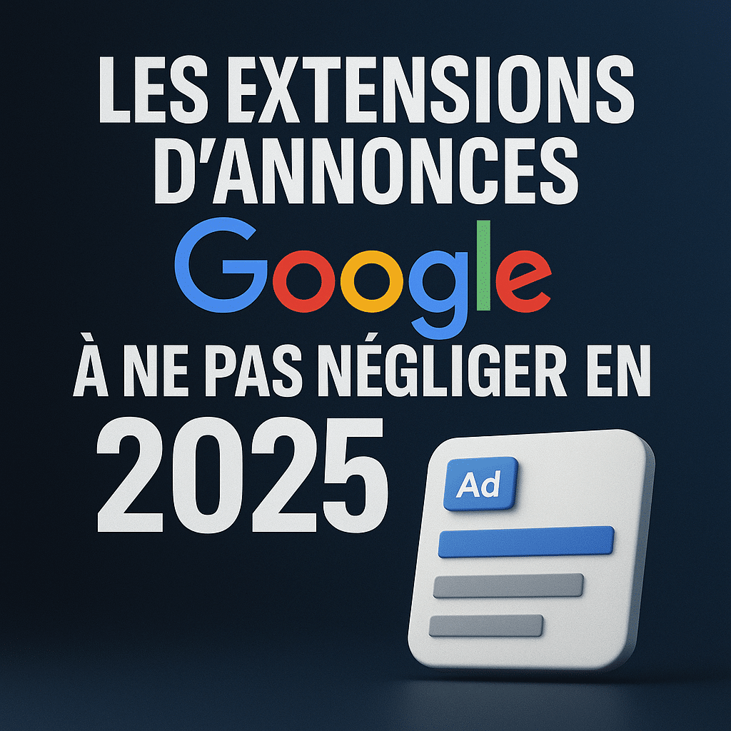 Illustration complémentaire de l’article sur Les extensions d’annonces Google à ne pas négliger en 2025